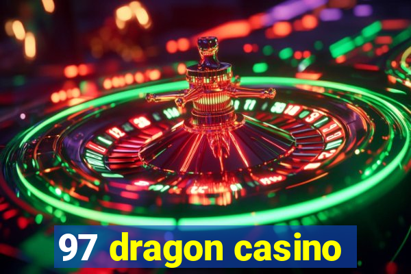 97 dragon casino